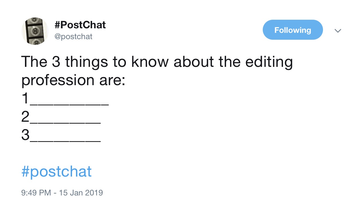 PostChat asks: The 3 things to know about the editing profession are? 1