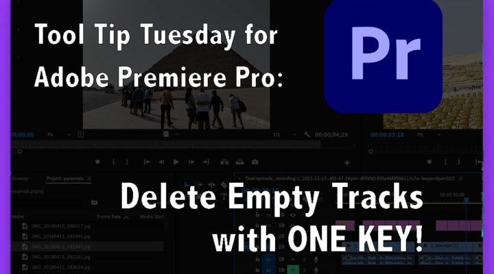 Tool Tip Tuesday for Adobe Premiere Pro: Delete empty tracks with one key! 3