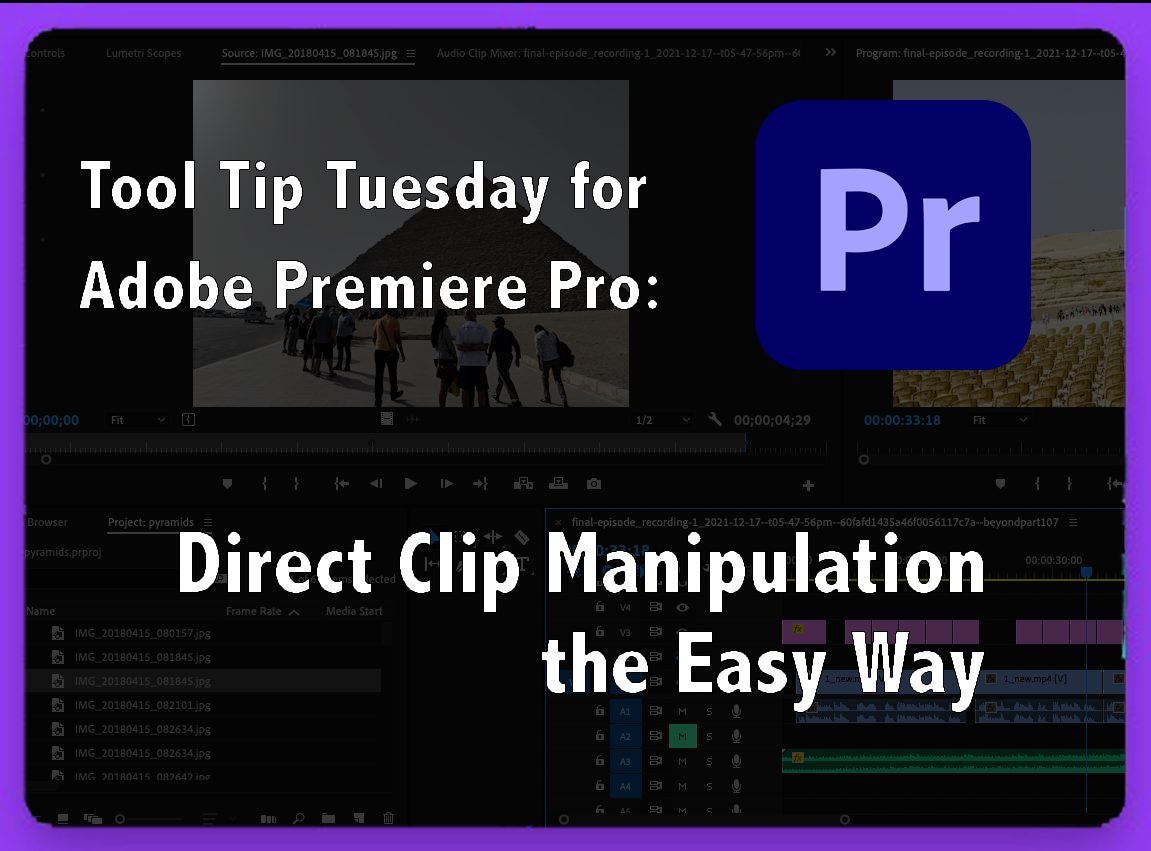 Tool Tip Tuesday for Adobe Premiere Pro: Direct Manipulation of Clips 1
