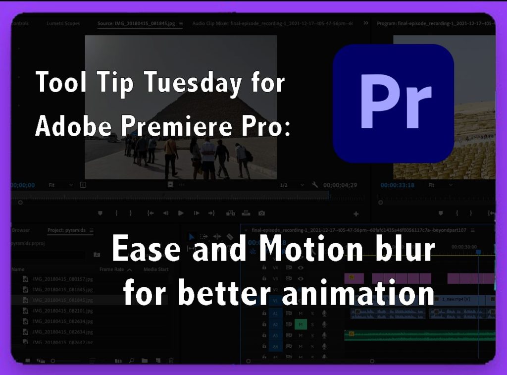 Tool Tip Tuesday for Adobe Premiere Pro: Better looking movement with Ease In & Motion Blur. 13