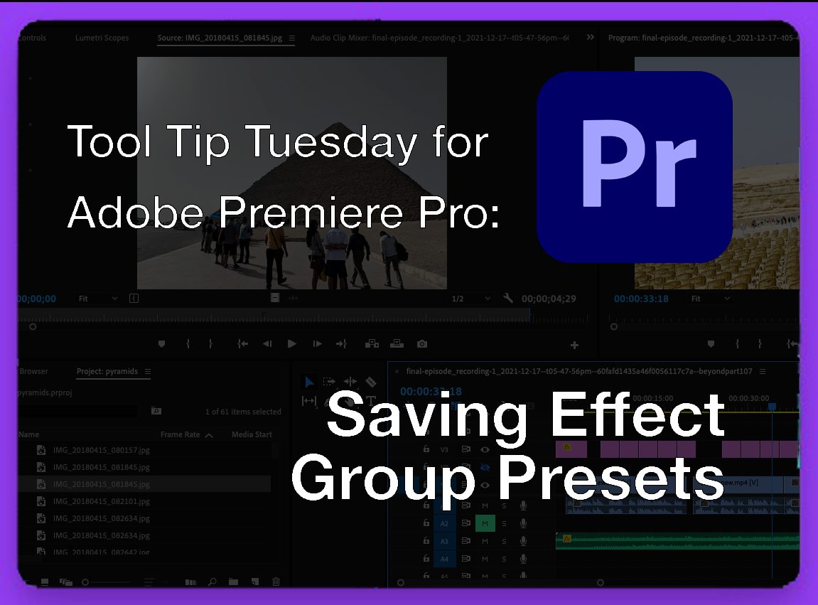 Tool Tip Tuesday for Adobe Premiere Pro: Saving Group Presets 6