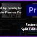 Tool Tip Tuesday for Adobe Premiere Pro: Fastest Split Edits 3