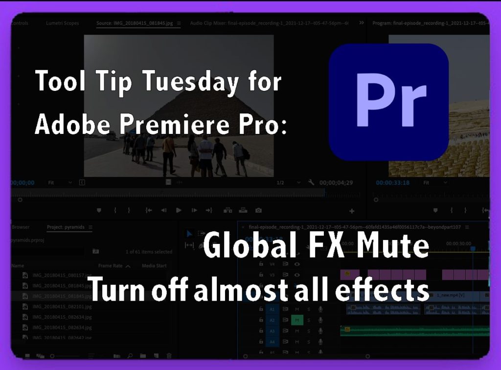 Tool Tip Tuesday for Adobe Premiere Pro: Global FX Mute: when you just need all effects OFF. 3