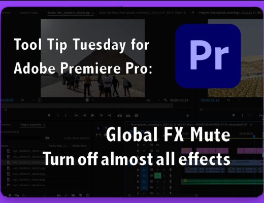 Tool Tip Tuesday for Adobe Premiere Pro: Global FX Mute: when you just need all effects OFF. 22