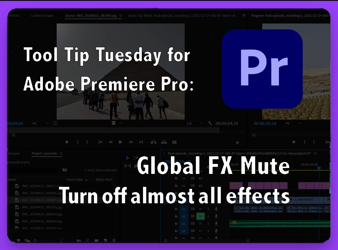 Tool Tip Tuesday for Adobe Premiere Pro: Global FX Mute: when you just need all effects OFF. 5