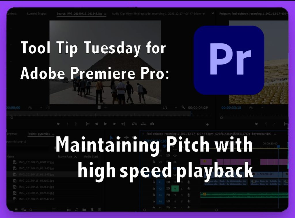 Tool Tip Tuesday for Adobe Premiere Pro: Maintaining Pitch with high speed playback 9