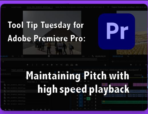 Tool Tip Tuesday for Adobe Premiere Pro: Maintaining Pitch with high speed playback 12