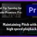 Tool Tip Tuesday for Adobe Premiere Pro: Maintaining Pitch with high speed playback 7