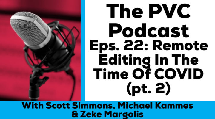 PVC Podcast eps 22 Remote Editing