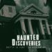 Living and Breathing History: Adding “Instant Character” and Finding Humanity in Paranormal Activity with the Haunted Discoveries Team 6