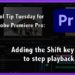 Tool Tip Tuesday for Adobe Premiere Pro: Add the Shift key to step playback 21