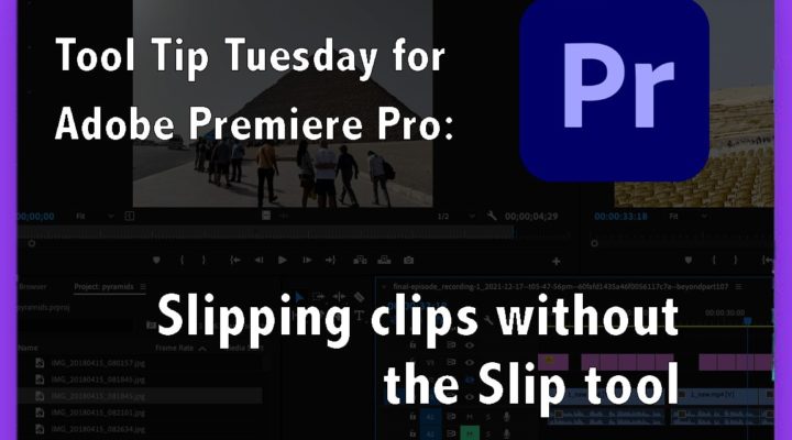 Tool Tip Tuesday for Adobe Premiere Pro: Slipping clips without the Slip tool 1