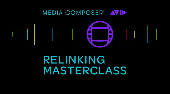 Media Composer Relinking Masterclass 1