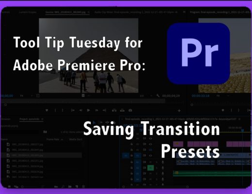 Tool Tip Tuesday for Adobe Premiere Pro: Saving Transition Presets. 15