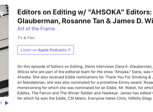 Art of the Frame Podcast: Editors on Editing with “Ahsoka” Editors: Dana E. Glauberman, Roseanne Tan, and James D. Wilcox 20