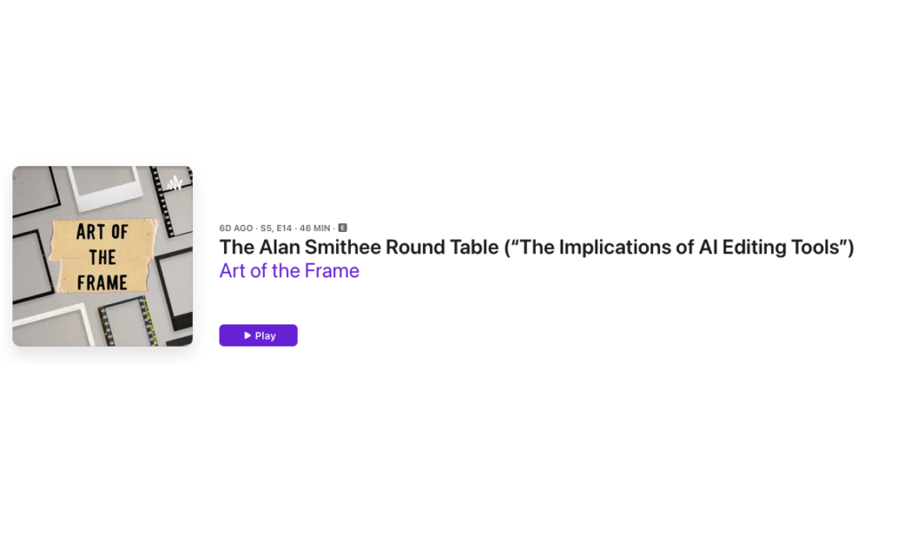 Art of the Frame Podcast: The Alan Smithee Round Table – Exploring the Implications of AI Editing Tools 1