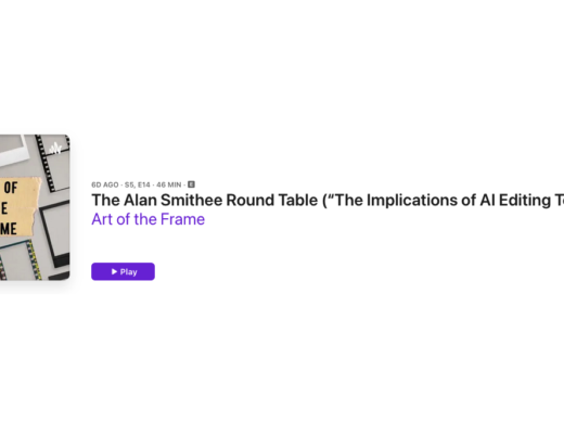 Art of the Frame Podcast: The Alan Smithee Round Table – Exploring the Implications of AI Editing Tools 4