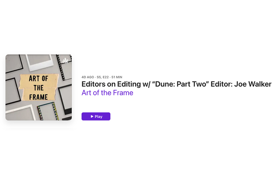 Art of the Frame Podcast: Editors on Editing with “Dune: Part 2” Editor Joe Walker 5