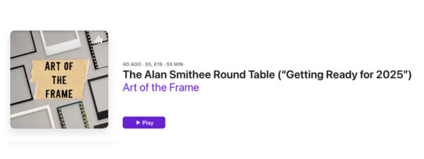 Art of the Frame Podcast: The Alan Smithee Round Table – Getting Ready for 2025 2