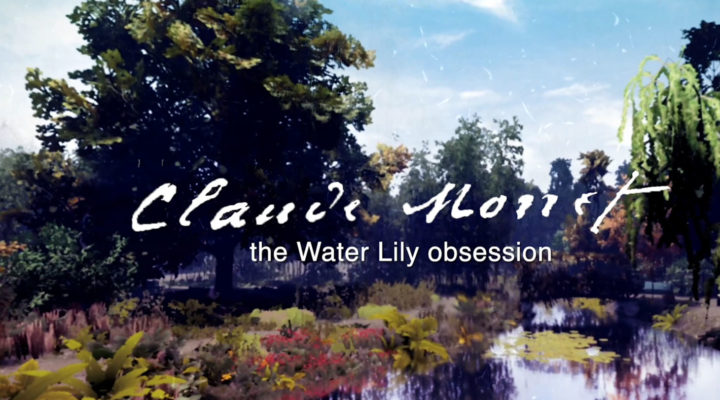 Claude Monet, The Water Lily Obsession documentary