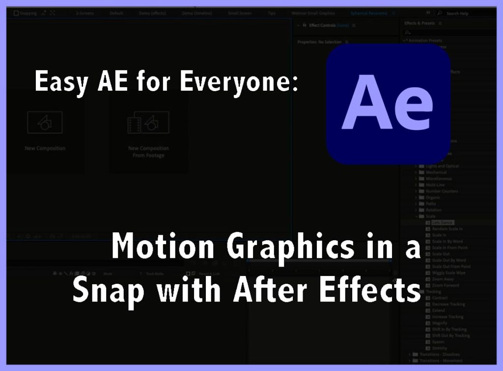 Easy AE for Everyone: Motion Graphics in a Snap with After Effects 15