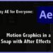 Easy AE for Everyone: Motion Graphics in a Snap with After Effects 6