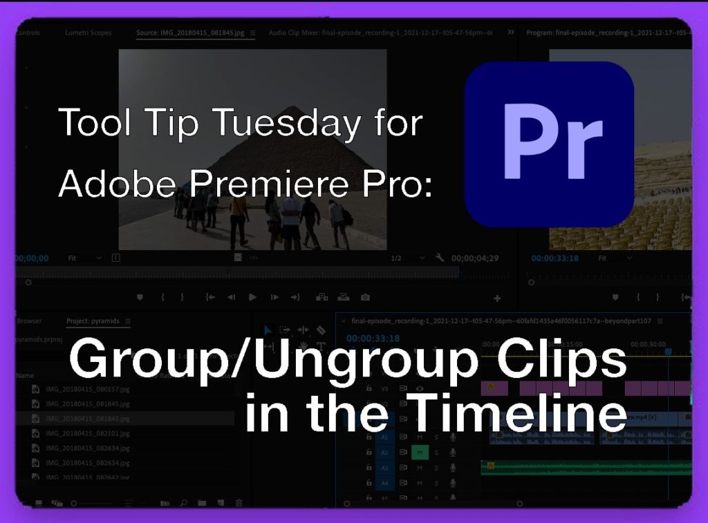 Tool Tip Tuesday for Adobe Premiere Pro: Group and Ungroup Clips in the Timeline 11