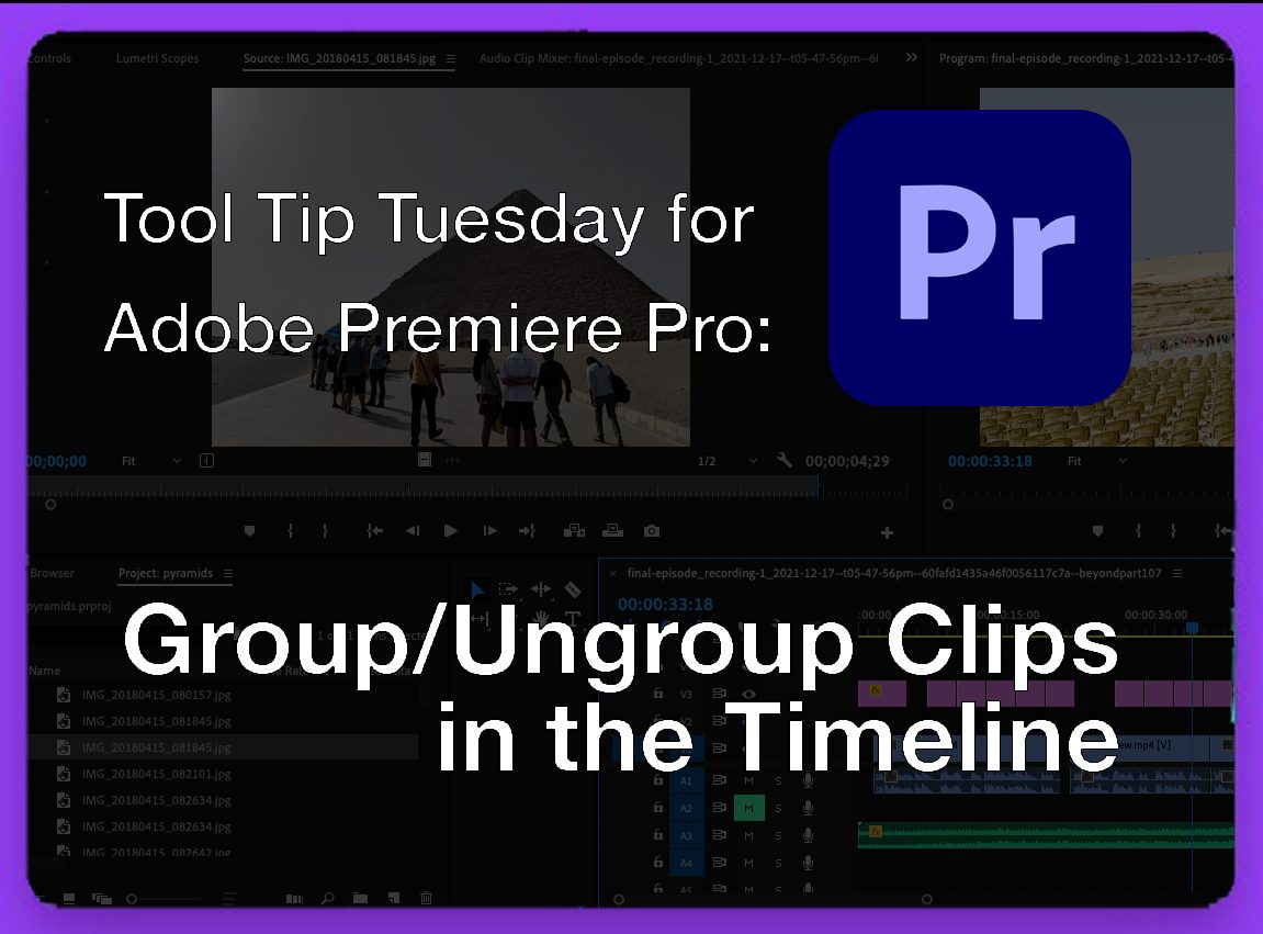Tool Tip Tuesday for Adobe Premiere Pro: Group and Ungroup Clips in the Timeline 1