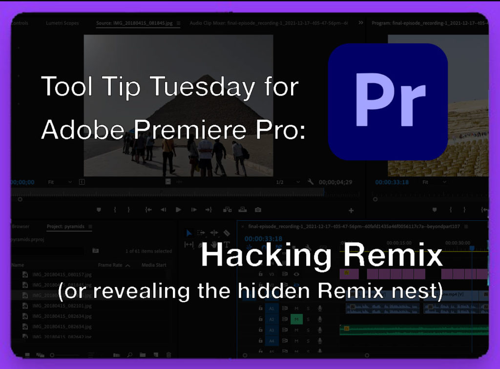 Tool Tip Tuesday for Adobe Premiere Pro: Hacking Remix (or revealing the hidden Remix nest) 3