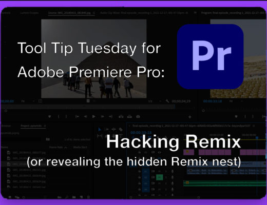 Tool Tip Tuesday for Adobe Premiere Pro: Hacking Remix (or revealing the hidden Remix nest) 17