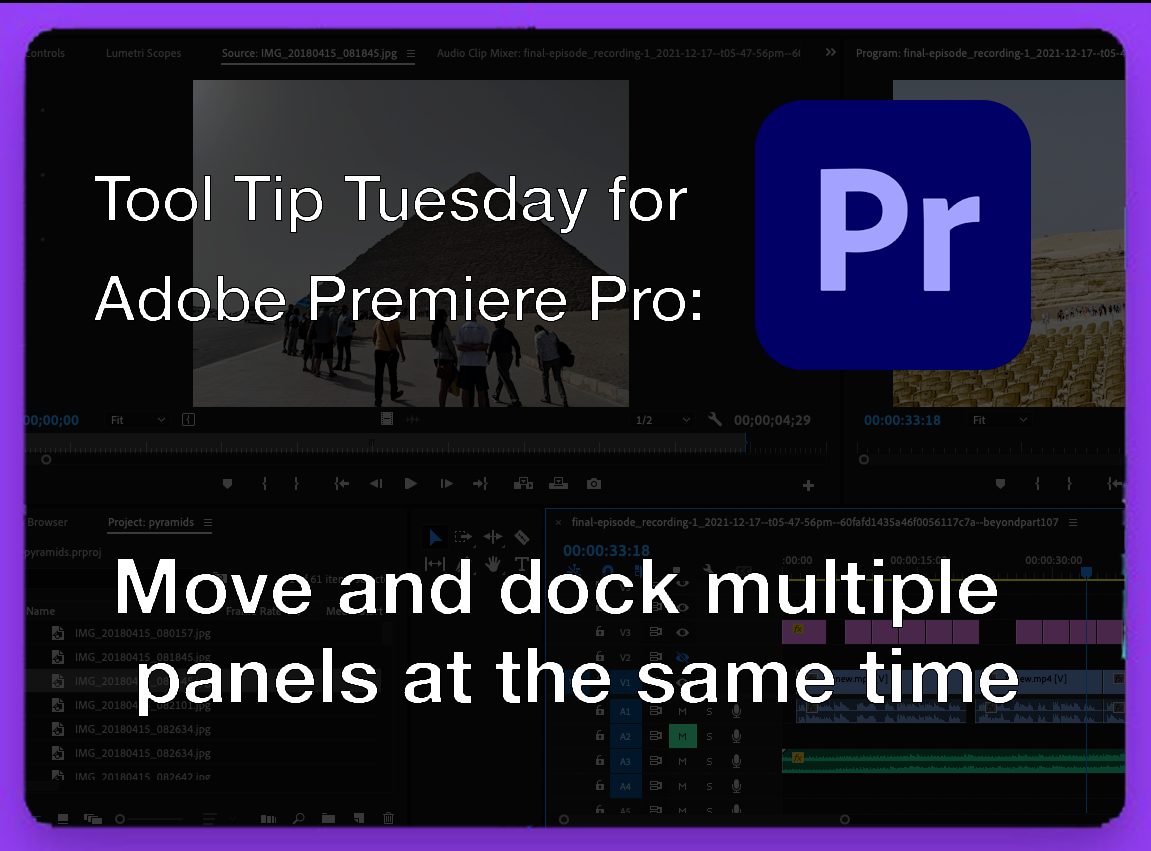 Tool Tip Tuesday for Adobe Premiere Pro: Move and dock multiple panels at once 4