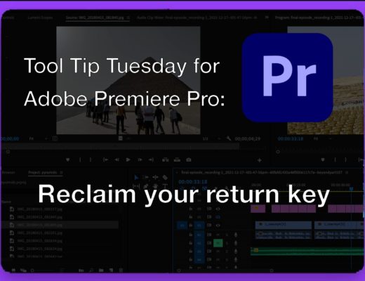 Tool Tip Tuesday for Adobe Premiere Pro: Reclaim your Return key! 19