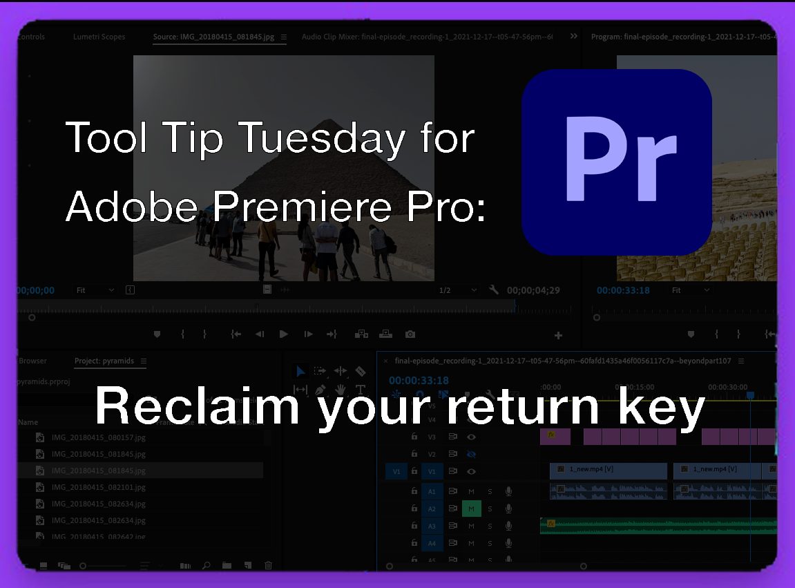 Tool Tip Tuesday for Adobe Premiere Pro: Reclaim your Return key! 8