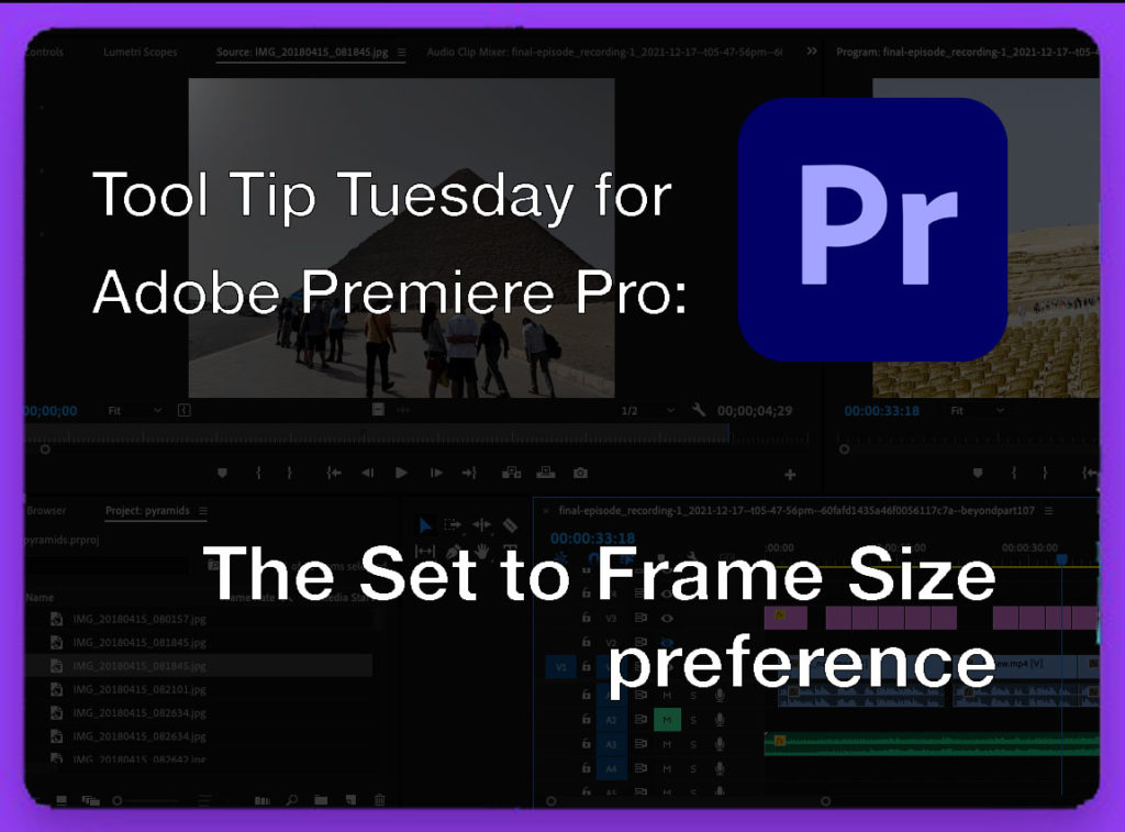 Tool Tip Tuesday for Adobe Premiere Pro: Set to Frame Size preference 3