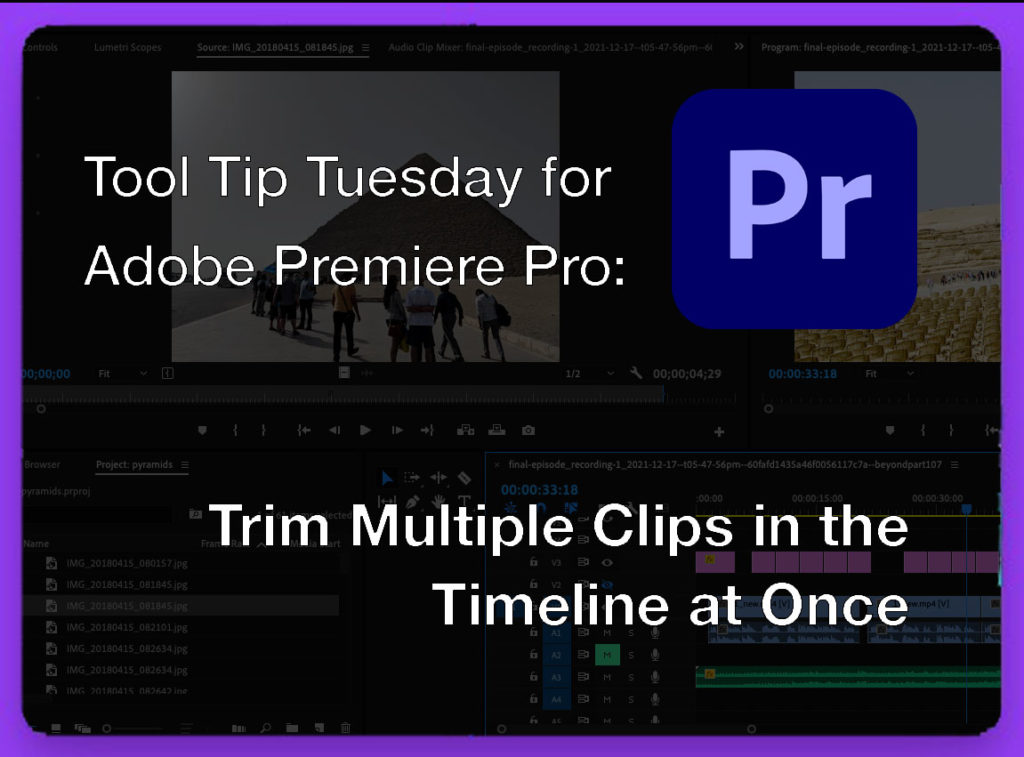 Tool Tip Tuesday for Adobe Premiere Pro: Trim Multiple Clips at Once 1