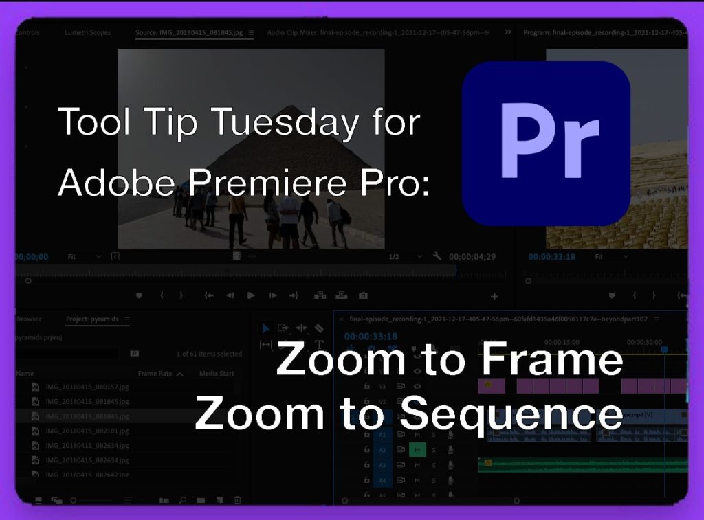 Tool Tip Tuesday for Adobe Premiere Pro: Zoom To Frame and Zoom to Sequence 9